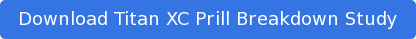 Download Titan XC Prill Breakdown Study