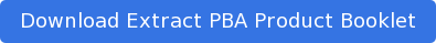 Download Extract PBA Product Booklet