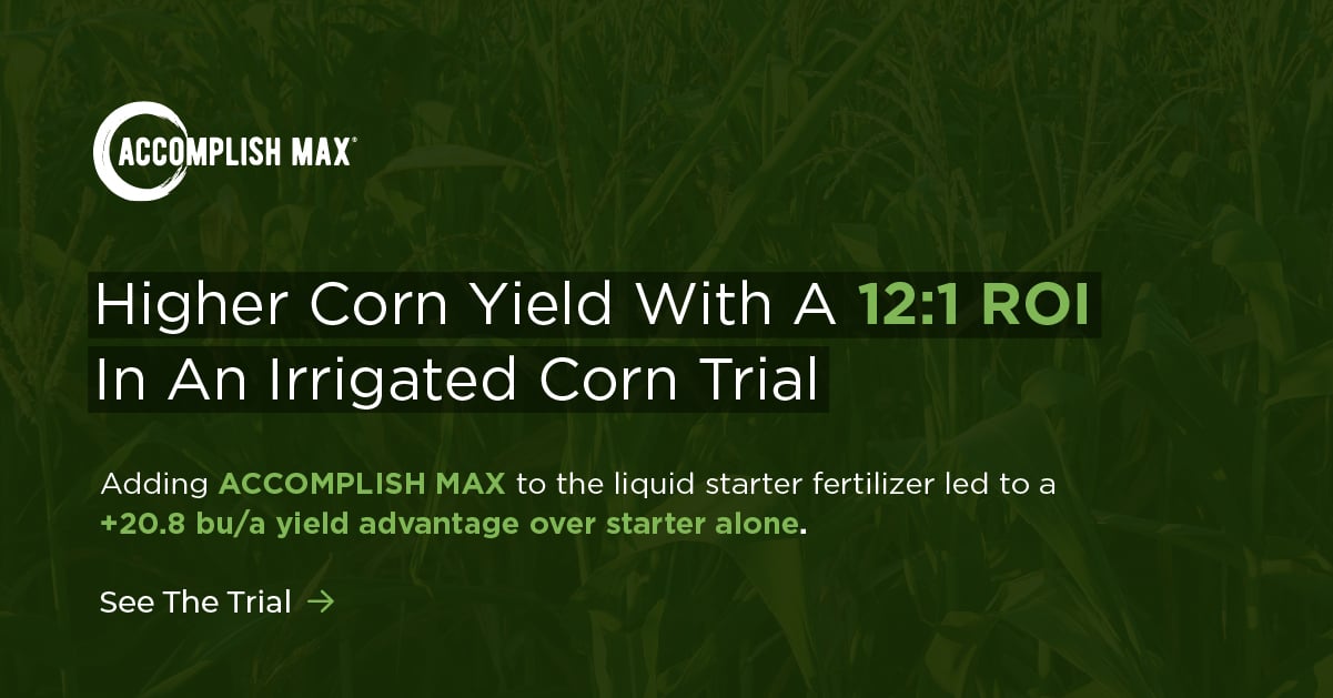 [Trial] Impressive Yield Results with ACCOMPLISH MAX in Irrigated Corn