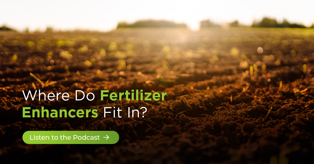 Where Do Fertilizer Enhancers Fit In?